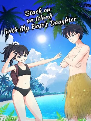 cover image of Stuck on an Island with My Boss's Daughter